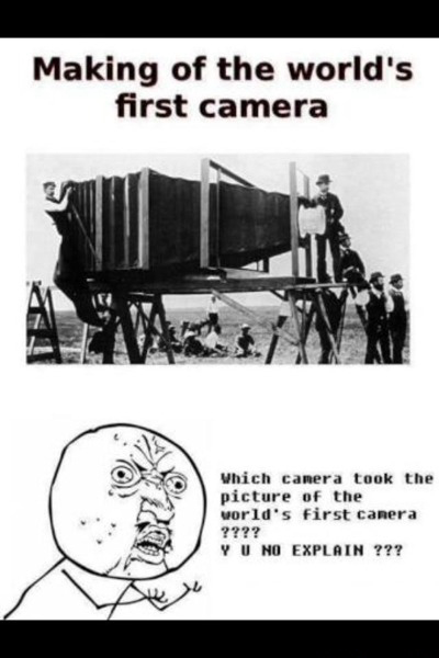 FindThatMeme - Meme Making of the world's first camera Which camera ...