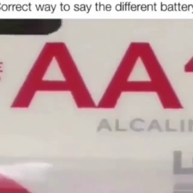 FindThatMeme - Meme orrect way to say the different batten AA' ALCALII ...
