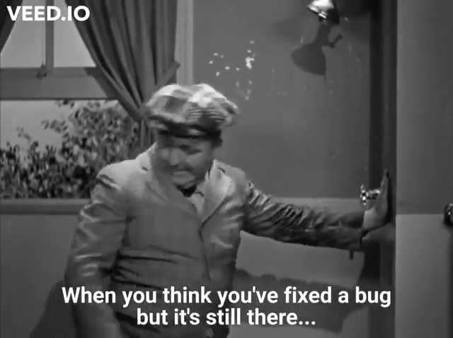 FindThatMeme - Meme VEED.IO When you think you've fixed a bug but it's ...